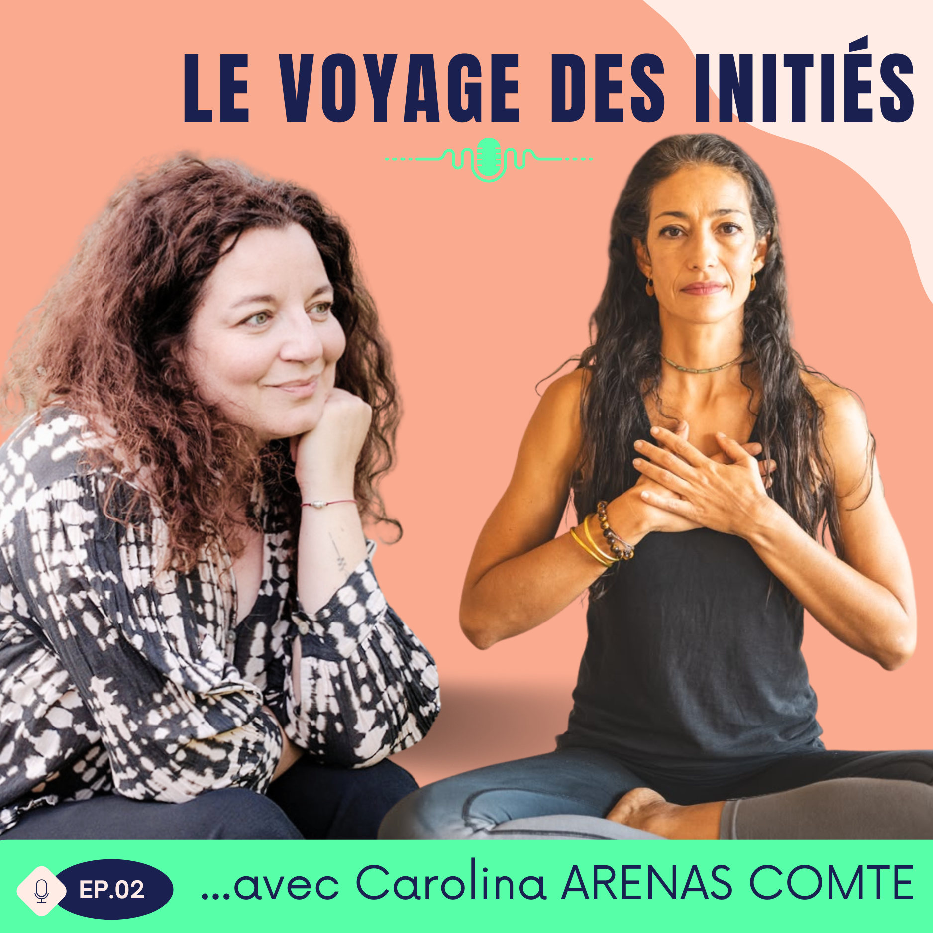 Episode du podcast Le Voyage des initiés avec carolina arenas comte