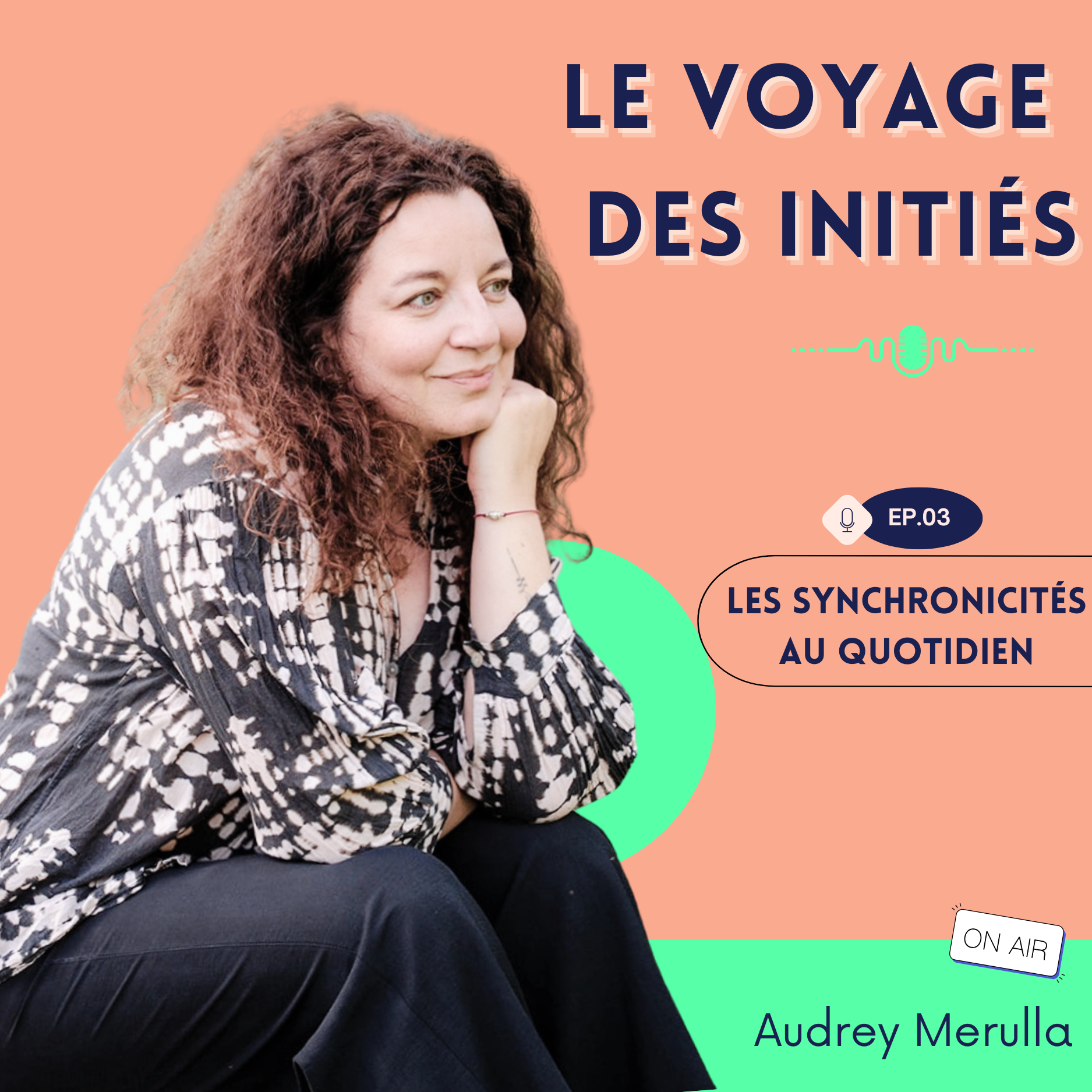 Entretien solo podcast Le voyage des initiés par Audrey Merulla - Les synchronicités au quotidien